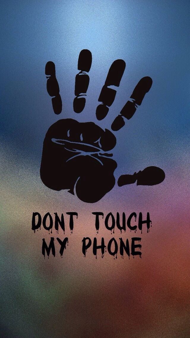 don t touch my phone wallpaper #3