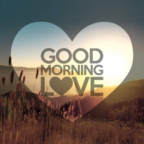 1000+ ideas about Good Morning Love on Pinterest | Good morning