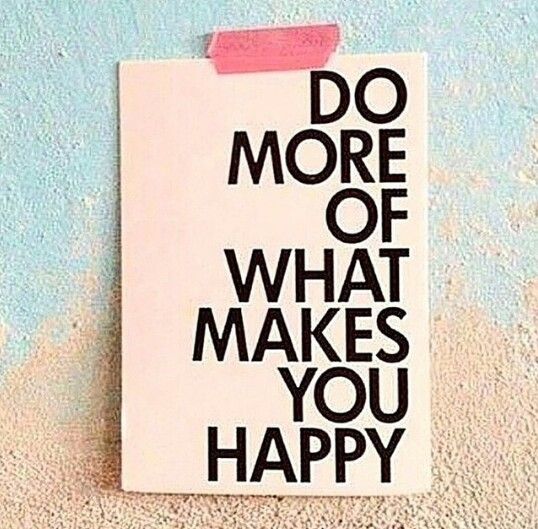 Do more of what makes you happy Quotes Wallpapers Backgrouns